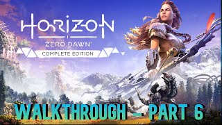 🔴Horizon Zero Dawn Walkthrough Part - 6🔴 | !sounds !twitch