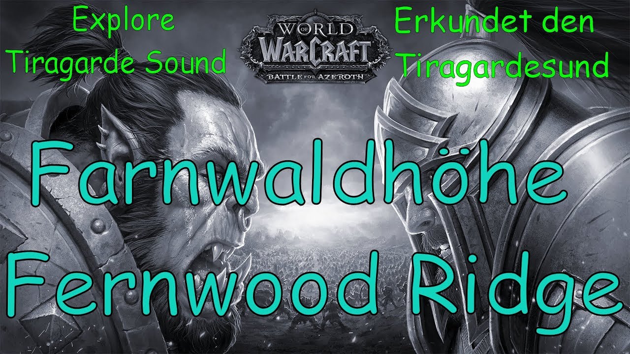WoW Farnwaldhöhe / Fernwood Ridge Erkundet den Tiragardesund