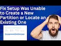 Fix Setup Was Unable to Create a New Partition or Locate an Existing One in Windows | Easy Solution