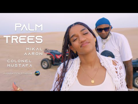 Mikal Aaron x Colonel Mustafa - Palm Trees