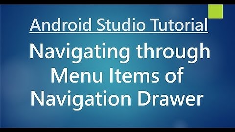 Android Studio Tutorial - 75 - Navigating between Menu Items of Navigation Drawer