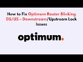 How to Fix Optimum Router Blinking DS/US – Downstream/Upstream Lock Issues