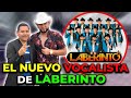 Quien es el nuevo vocalista del grupo LABERINTO?