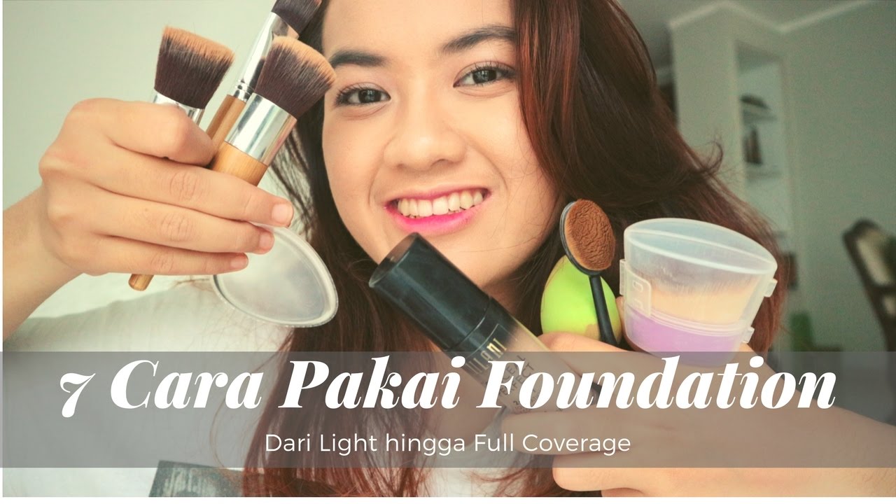 7 Cara Pakai Foundation Dari Light Hingga Full Coverage