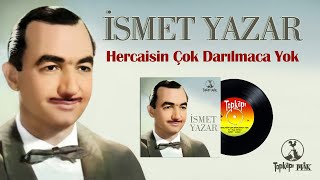 İsmet Yazar - Hercaisin Çok Darılmaca Yok - Orijinal 45Lik Kayıtları - Remastered Resimi