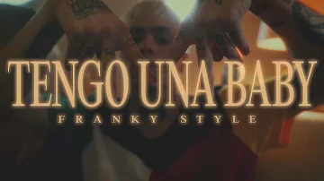 Franky Style - Tengo Una Baby (Official Video)