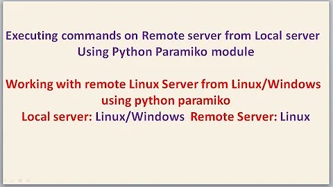 Working with remote Linux Server from Local Linux or Windows server using Python Paramiko module