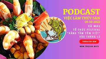 ▶ CÀ MAU TỔ CHỨC FESTIVAL TÔM 🎙 #PODCAST #ThủySảnWork