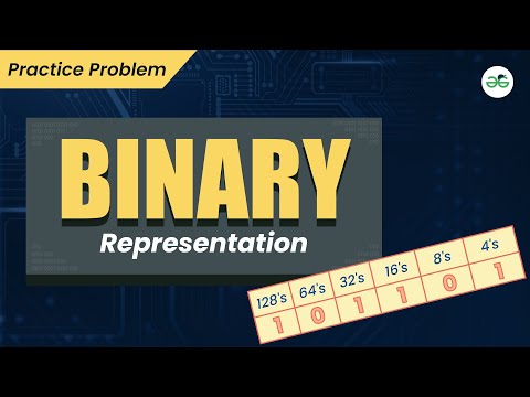 Binary Representation | School Practice Problem | GeeksforGeeks School