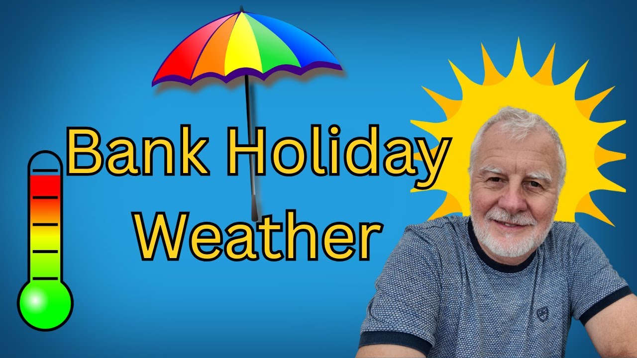 Bank Holiday Weekend Weather Forecast around the UK: What to Expect ...