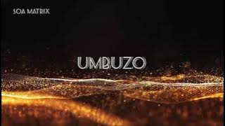 SOA MATTRIX - Umbuzo ft (Murumba Pitch, Sipho Magudulela)(AUDIO)