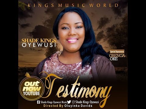 Testimony by Shade Kings Oyewusi