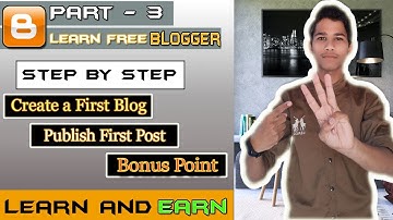 How To Create a First Blog ? | How to Publish First Post ? |  Learn Free Blogger and Earn Money