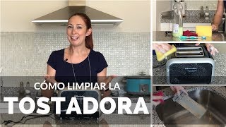 ¡CÓMO LIMPIAR LA TOSTADORA!