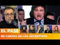 💢 MILEI CONTRA LOS ARGENTINOS | El Pase con Roberto Navarro