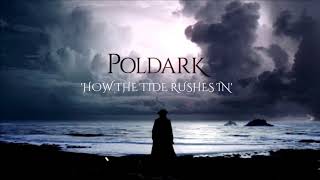 How the Tide Rushes In (Poldark)~ Arianna