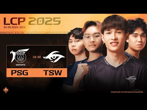 [VN] PSG vs TSW | LCP 2025 Giai Đoạn Chung Kết Mùa - Chung Kết Nhánh Thua