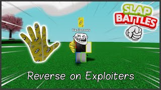 Slap Battles Moments but I reverse exploiters | Roblox