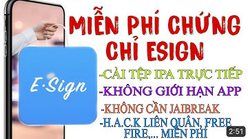 MIỄN PHÍ CHỨNG CHỈ APP ESIGN CÀI FILE IPA  | FREE  APP ESIGN CERTIFICATE INSTALL IPA FILE DIRECTLY