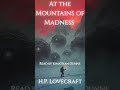🦑 H.P. Lovecraft's At the Mountains of Madness – Part 2 of 12 #AtTheMountainsOfMadness #HPLovecraft