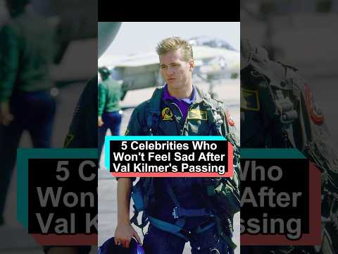 5 Celebrities Who Won't Feel Sad After Val Kilmer's Passing.#valkilmer #rip
