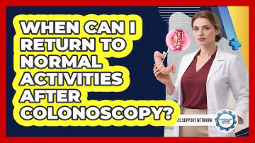 When can I return to normal activities after colonoscopy?