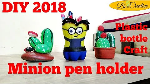 DIY- Minion pen holder | Using plastic bottle | Best out of waste DIY | 2018