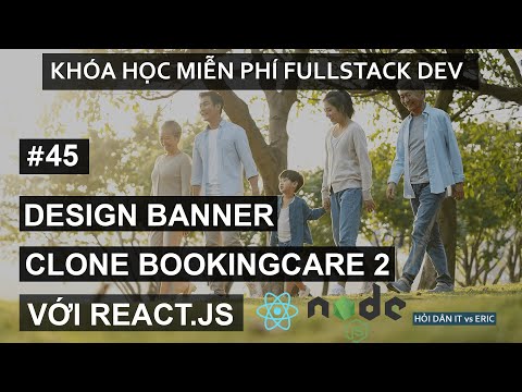 #45 Design Banner - Clone BookingCare Phần 2 | React.JS Cho Người Mới Bắt Đầu