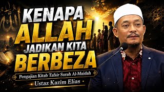 Allah Sengaja Jadikan Manusia Berbeza  Ustaz Kazim Elias 