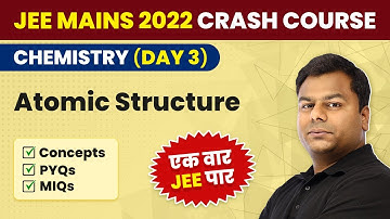 JEE Mains 2022 | Atomic Structure in One Shot | Concept & PYQs | JEE Mains Chemistry Crash Course