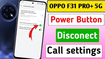 OPPO F31 Pro Plus 5g mobile power button disconnect call problem | power button end call settings 