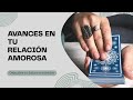 💞Avances en tu relación amorosa❤️ #tarot #amor #tarothoy #lecturacartas
