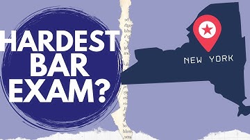 Is New York the Hardest Bar Exam?