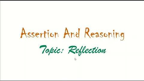 Class - 10 Assertion and Reasoning - Reflection (3/3)