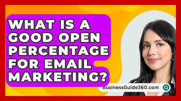 What Is A Good Open Percentage For Email Marketing? - BusinessGuide360.com