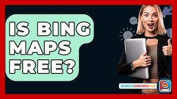 Is Bing Maps Free? - SearchEnginesHub.com
