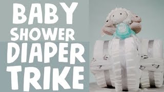 Cute DIY Tricycle Diaper | Baby Shower Gift Ideas