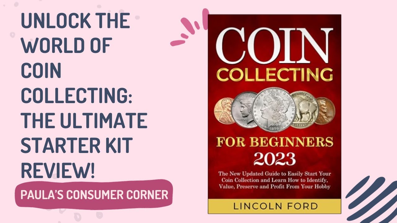 Coin Collecting for Beginners : How To Collect, Recognize And