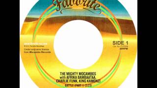 The Mighty Mocambos - Battle Part.1 (Feat. Afrika Bambaataa, Charlie Funk &amp; King Kamonzi)