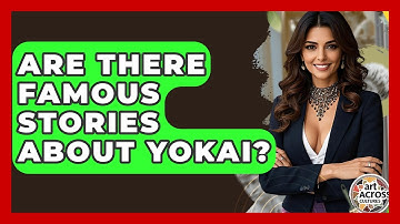 Are There Famous Stories About Yokai? - Art Across Cultures