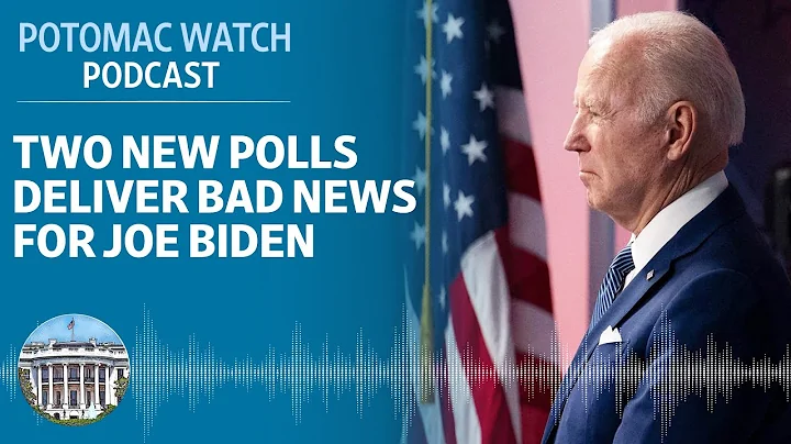 Two New Polls Deliver Bad News for Joe Biden | Potomac Watch Podcast: WSJ Opinion