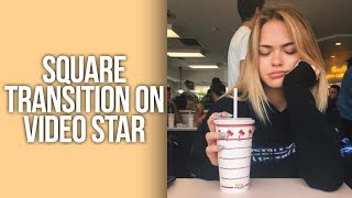 SQUARE TRANSITION on video star!
