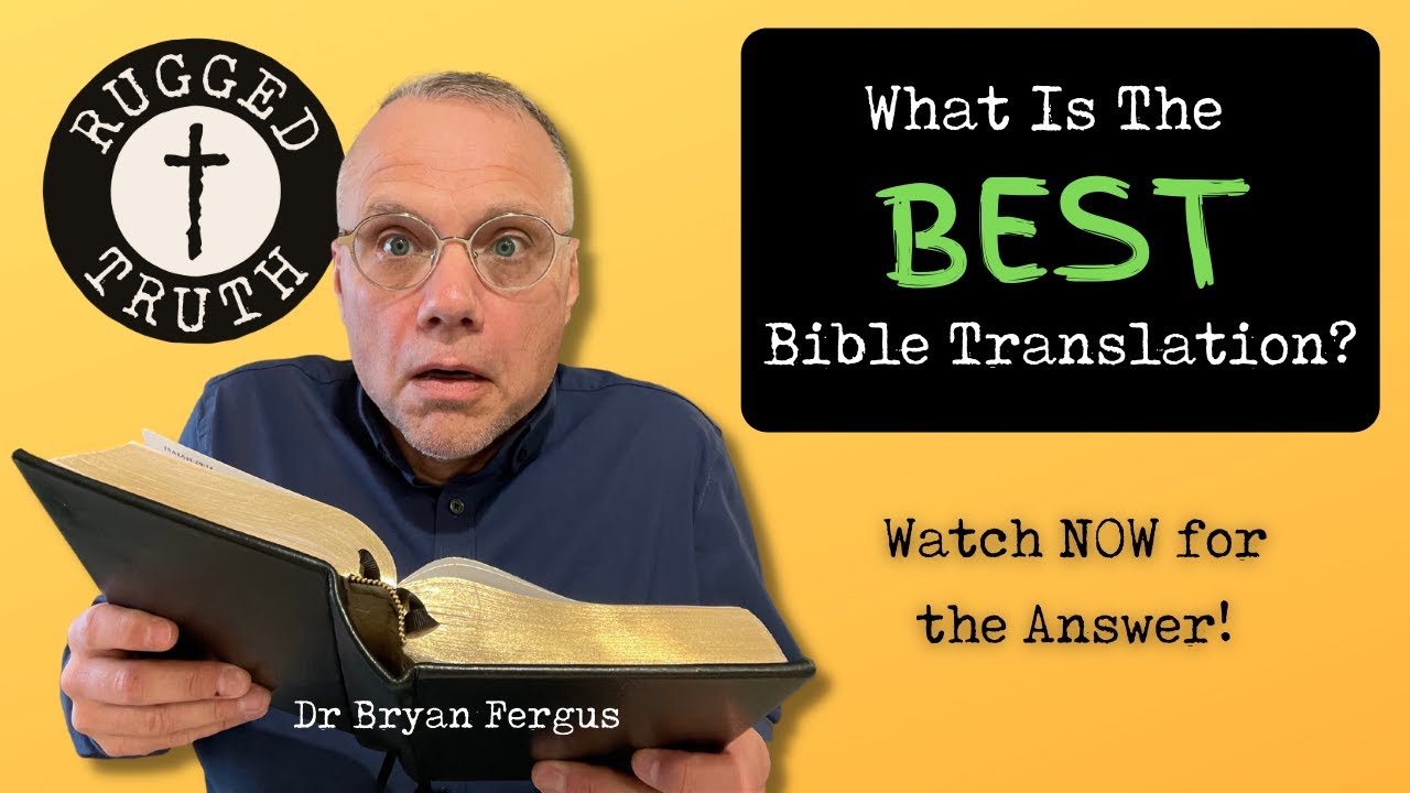 WHAT IS THE BEST BIBLE TRANSLATION? | THE RUGGED TRUTH PODCAST | Dr ...