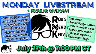 Rob’s Nerdy Knives livestream, Mon. 7-27-26, @ 7PM CT… Regular GAW & a new grail… oh, boy! 🔥