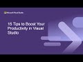 15 tips to boost your productivity in visual studio