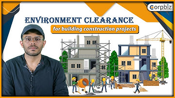 Environment Clearance for building construction projects | MoEF Environmental Clearance  | Corpbiz