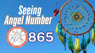 Discover the Meaning Behind Angel Number 865 ✨✨ | Spiritual Guidance & Messages 🕊️