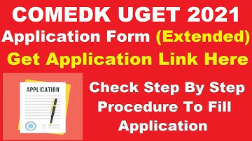 COMEDK UGET 2021 Application Form (Extended) - Check COMEDK UGET 2021 Registration Last Date