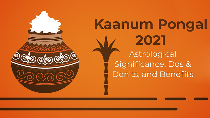 Kaanum Pongal 2021: Astrological Significance, Dos & Don'ts, and Benefits