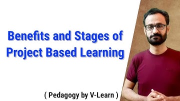 Stages and Benefits of Project Based Learning ||  Project Based Learning || PBL